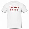 Bad News Babes T Shirt