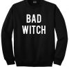 Bad Witch sweatshirt