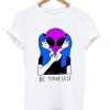 Be Yourself Alien T-shirt