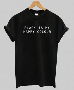 Black is My Happy Colour T-shirt