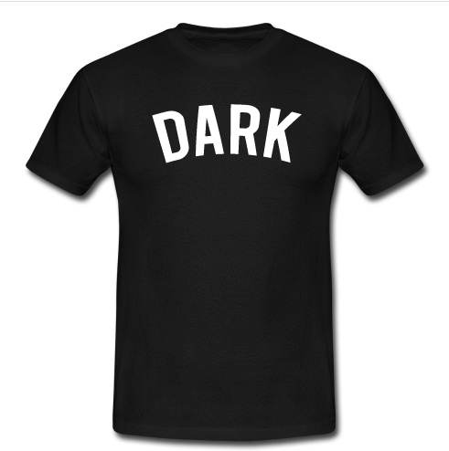 Dark T Shirt