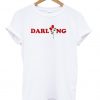 Darling flower T Shirt