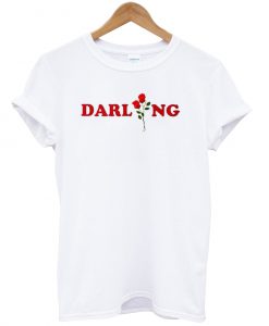 Darling flower T Shirt