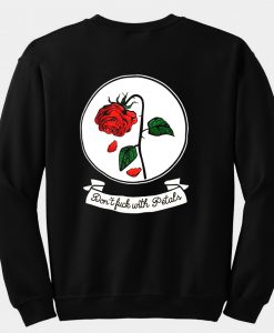 Dont Fuck With Petals Sweatshirt