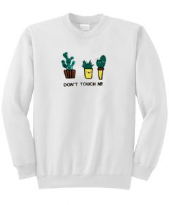 Don't Touch N!! Sweatshirt