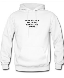 Fake People Showing Fake Love Sweater and Hoodie