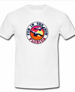 Fun In The Sun Florida T Shirt