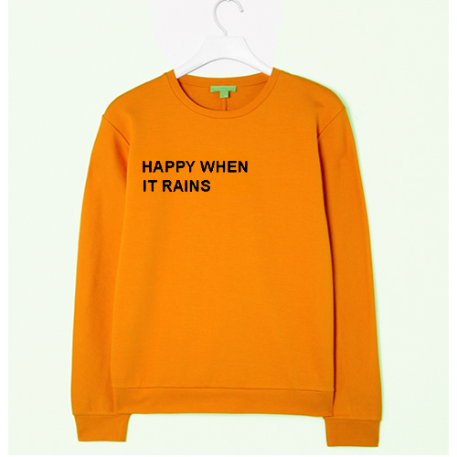 Happy When It Rains Sweatshirt