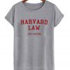 Harvard Law Just Kidding T Shirt