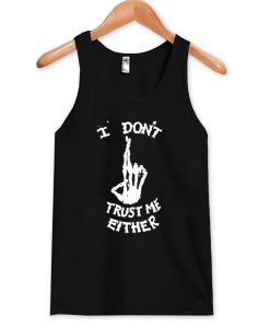 I DON'T TRUST ME Tank Top