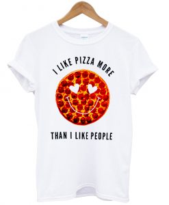 I Like Pizza More Than People T-shirt