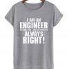 I am an engineer tshirt