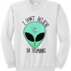 I dont believe in humans Sweatshirt