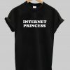 Internet Princess T shirt