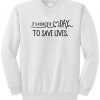 It's A Beautiful Day To Save Lives sweatshirt