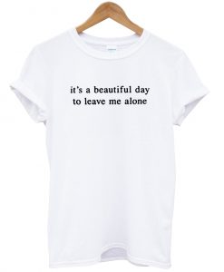 It's a Beautiful Day T-shirt