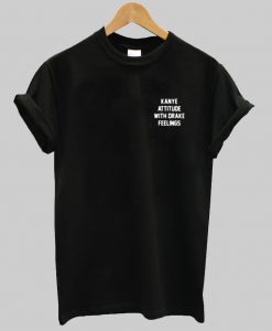 Kanye Atitude T Shirt