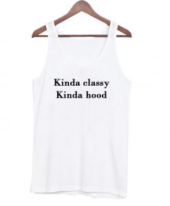 Kinda classy kinda hood Tank Top