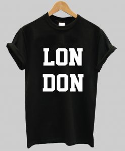 Lon Don T Shirt