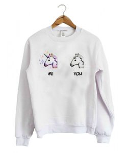 Me you unicorn sweatshirt