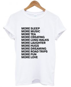 More sleep more music T Shirt