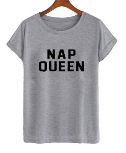 Nap queen Grey T Shirt