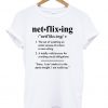 Netflixing Definition T-Shirt