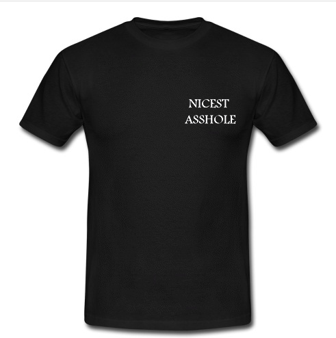 Nicest Asshole T Shirt