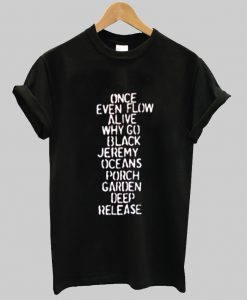 Once even flow T Shirt