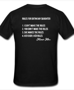 Rules For Dating My Daughter t shirt back