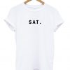 Saturday Week Days T Shirt