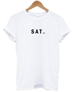 Saturday Week Days T Shirt