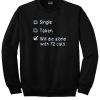 Will Die Alone with 72 Cats Sweatshirt