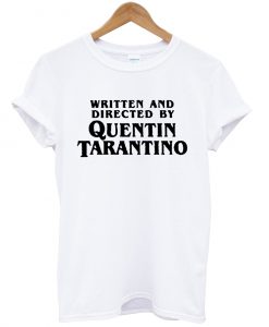 Written and Directed by Quentin T-shirt