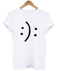 You Decide Smile Cry Sad Happy tshirt