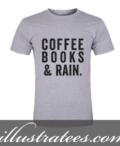 coffee books and rain t-shirt