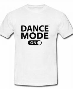 dance mode on t-shirt