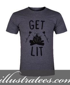 get lit t-shirt