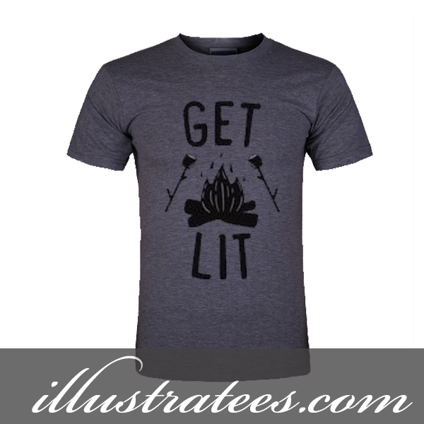 get lit t-shirt