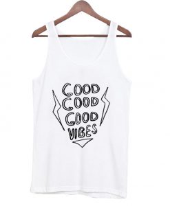 good good good vibes tank top