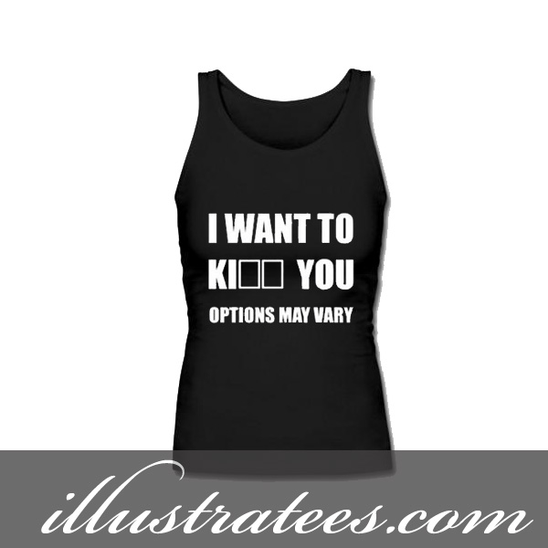 i want to kill you tanktop