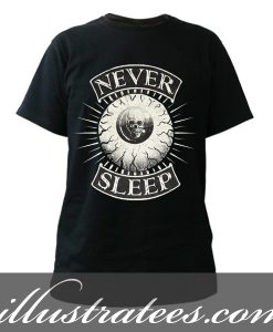 never sleep t-shirt