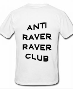 Anti Raver Raver Club T Shirt back