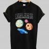 forget princess i want to be an astrophysicist T Shirt