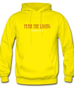 Fear The Living Mindless Hoodie