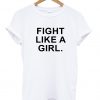 Fight Like a A Girl T Shirt