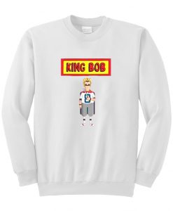 King Bob Sweatshirt