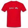 Love Me T Shirt