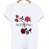 Nothing Rose T Shirt