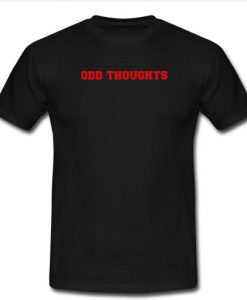 Odd Thoughts T Shirt